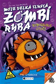 Moje velká tlustá zombí ryba – Rybosaurus útočí - Mo O´Harová