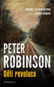 Děti revoluce (Případy Alana Bankse 2) - Peter Robinson