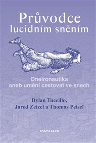 Průvodce lucidním sněním - Thomas Peisel, Dylan Tuccillo, Jared Zeizel