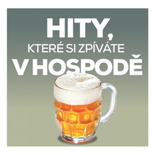 Hity, které si zpíváte v hospodě -  Různí interpreti