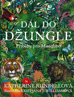 Levně Dál do džungle. Příběhy pro Mauglího - Katherine Rundellová