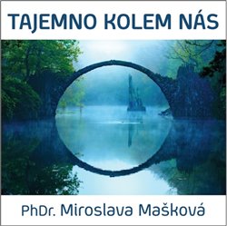 Levně Tajemno kolem nás - Miroslava Mašková