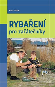 Levně Rybaření pro začátečníky - Armin Göllner