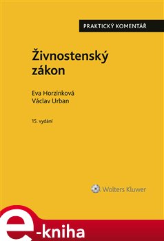 Levně Živnostenský zákon. Praktický komentář - Eva Horzinková, Václav Urban