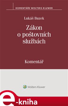 Levně Zákon o poštovních službách (č. 29/2000 Sb.). Komentář - Lukáš Buzek