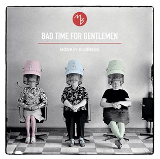 Monkey Business: Bad Time For Gentlemen - Monkey business