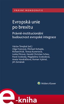 Levně Evropská unie po brexitu. Právně-institucionální aspekty evropské integrace - kolektiv autorů