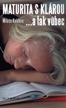 Maturita s Klárou... a tak vůbec