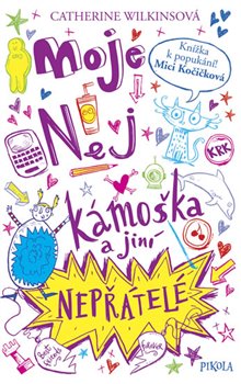 Levně Moje nej kámoška a jiní nepřátelé - Catherine Wilkinsová