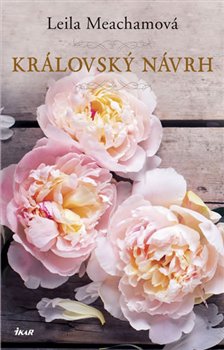 Levně Královský návrh - Leila Meachamová