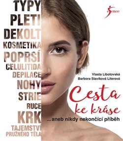 Levně Cesta ke kráse aneb nikdy nekončící příběh - Barbora Slavíková Literová, Vlasta Libotovská