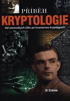 Levně Příběh kryptologie. Od starověkých kódů po kvantovou kryptografii - Al Cimino