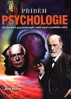 Levně Příběh psychologie. Od duchů k psychoterapii: naše mysl v průběhu věků - Anne Rooney