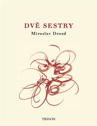 Dvě sestry - Miroslav Drozd