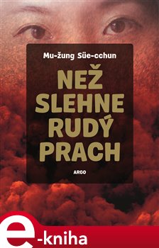 Levně Než slehne rudý prach - Süe-cchun Mu-žung e-kniha