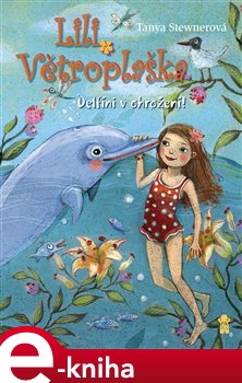 Lili Větroplaška 3: Delfíni v ohrožení! - Tanya Stewnerová