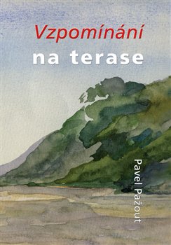 Levně Vzpomínání na terase - Pavel Pažout