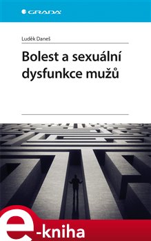 Levně Bolest a sexuální dysfunkce mužů - Luděk Daneš