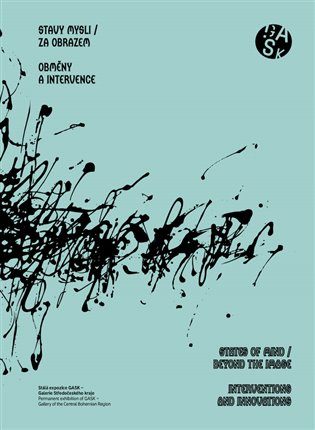 Stavy mysli / Za obrazem - Obměny a intervence. States of Mind / Beyond the Image - Interventions and Inovations koupíte na Kosmas.cz
