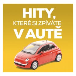Levně Hity, které si zpíváte v autě - Různí interpreti