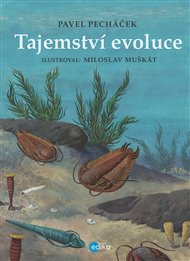 Tajemství evoluce - Pavel Pecháček