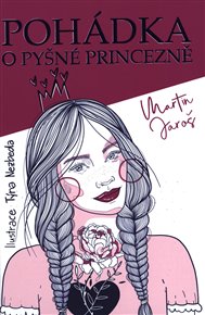 Pohádka o pyšné princezně - Martin Jaroš