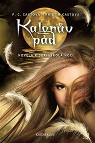 Škola noci: Kalonův pád - Kristin Castová