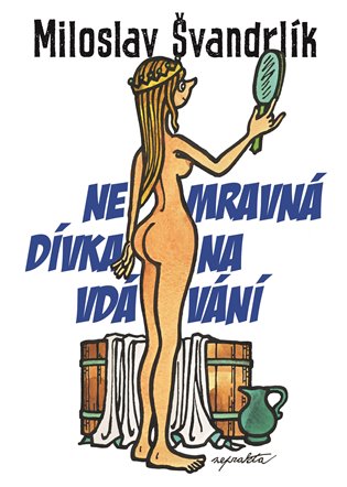 Nemravná dívka na vdávání - Miloslav Švandrlík