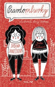 Pravdomluvky - Sabina Janečková, Julie Lišková