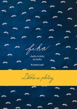 Fika - sladká švédská kuchařka (Děvče u plotny) - 
