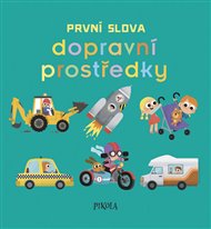 První slova: Dopravní prostředky -  kolektiv autorů
