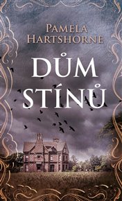 Dům stínů - Pamela Hartshorne