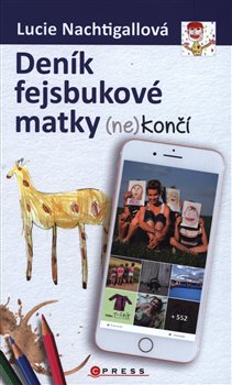 Deník fejsbukové matky (ne)končí koupíte na Kosmas.cz