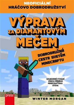 Levně Výprava za diamantovým mečem. Dobrodružná cesta světem Minecraftu - Morgan Winter