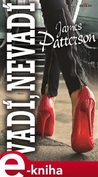 Levně Vadí, nevadí - James Patterson
