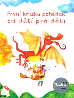 První knížka pohádek od dětí pro děti - kol.