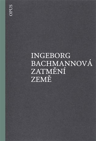 Zatmění země - Ingeborg Bachmannová