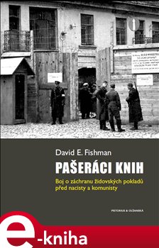 Levně Pašeráci knih. Boj o záchranu židovských pokladů před nacisty a komunisty - David E. Fishman