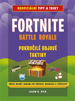 Levně Fortnite Battle Royale: Pokročilé bojové taktiky - Jason R. Rich