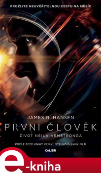Levně První člověk. Život Neila Armstronga - James Hansen