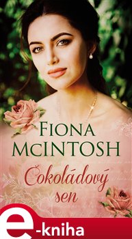 Levně Čokoládový sen - Fiona McIntosh e-kniha
