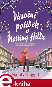 Levně Vánoční polibek v Notting Hillu - Mandy Baggot