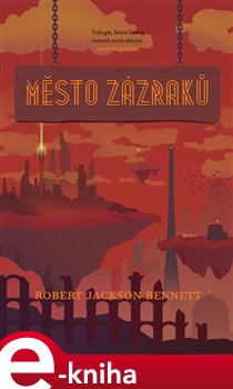 Levně Město zázraků - Robert Jackson Bennett e-kniha