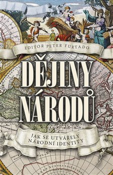Dějiny národů - Jak se utvářely národní identity koupíte na Kosmas.cz