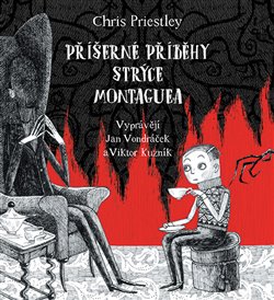 Levně Příšerné příběhy strýce Montaguea, CD - Chris Priestley