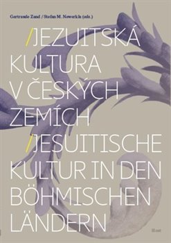 Levně Jezuitská kultura v českých zemích/Jesuitische Kultur in den böhmischen Ländern