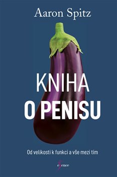 Levně Kniha o penisu. Od velikosti k funkci a vše mezi tím - Aaron Spitz