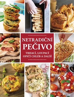 Levně Netradiční pečivo. Trhací, loupací, opičí chléb a spousta dalších - kolektiv