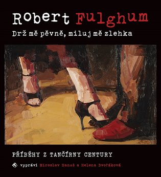 Drž mě pevně, miluj mě zlehka, mp3 - Robert Fulghum