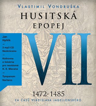 Husitská epopej VII. - Za časů Vladislava Jagelonského, mp3 - Vlastimil Vondruška